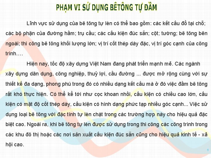 Lĩnh vực sử dụng của bê tông tự lèn có thể bao gồm: các