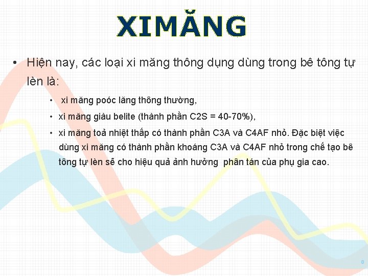  • Hiện nay, các loại xi măng thông dụng dùng trong bê tông