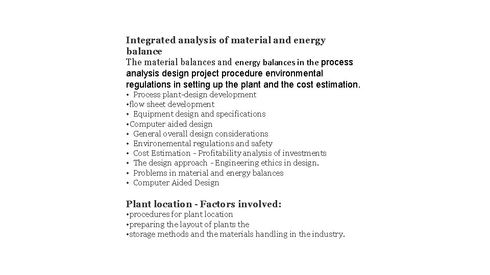 Integrated analysis of material and energy balance The material balances and energy balances in