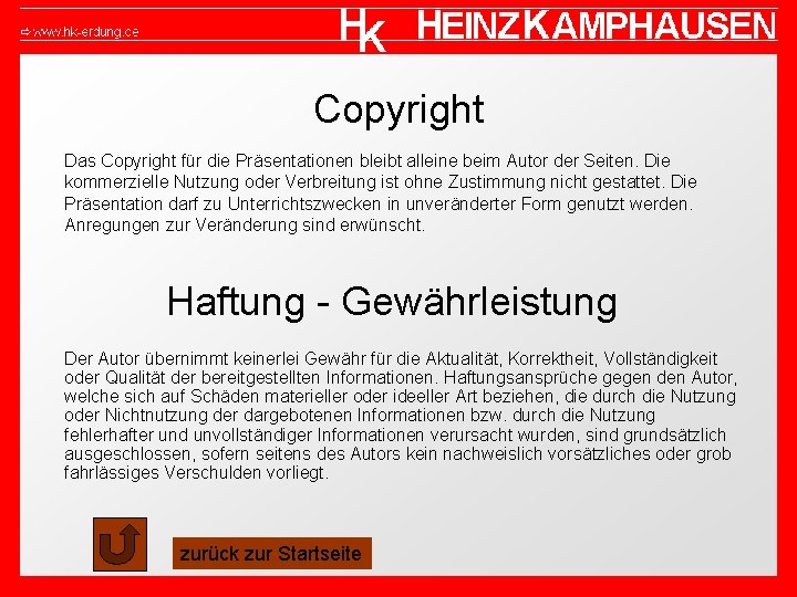 Copyright Das Copyright für die Präsentationen bleibt alleine beim Autor der Seiten. Die kommerzielle