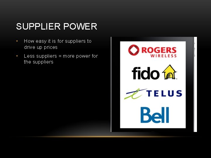 SUPPLIER POWER • How easy it is for suppliers to drive up prices •
