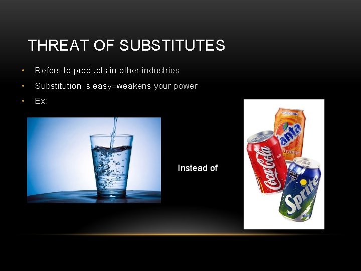 The More Substitutes That Exist In A Market PORTERS GENERIC STRATEGIES AND FIVE FORCES By Kavita