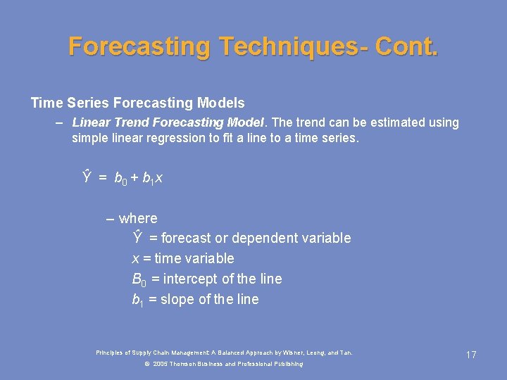 Forecasting Techniques- Cont. Time Series Forecasting Models – Linear Trend Forecasting Model. The trend