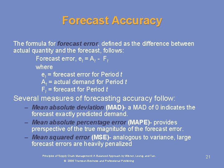 Forecast Accuracy The formula forecast error, defined as the difference between actual quantity and