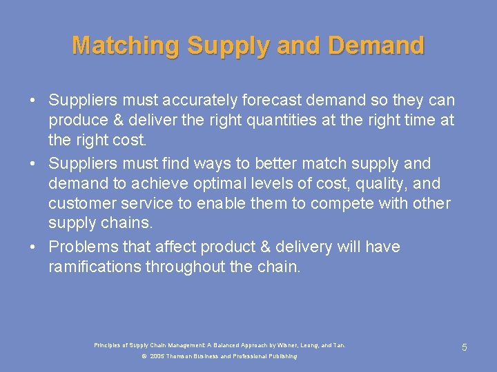 Matching Supply and Demand • Suppliers must accurately forecast demand so they can produce