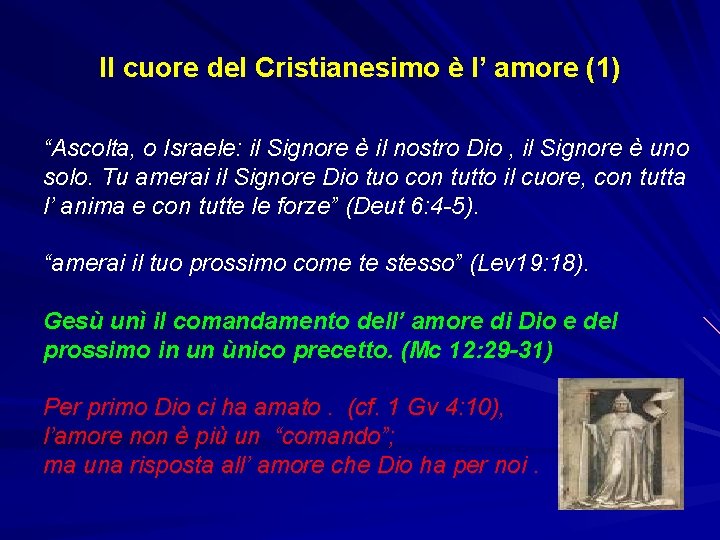 Il cuore del Cristianesimo è l’ amore (1) “Ascolta, o Israele: il Signore è