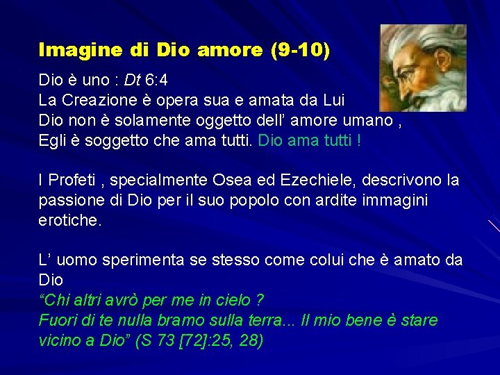 Imagine di Dio amore (9 -10) Dio è uno : Dt 6: 4 La