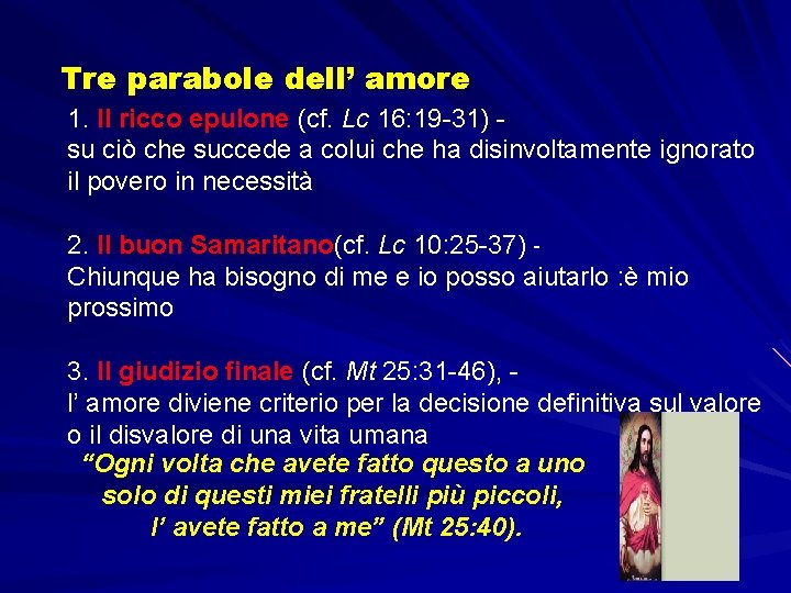 Tre parabole dell’ amore 1. Il ricco epulone (cf. Lc 16: 19 -31) su