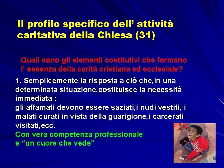 Il profilo specifico dell’ attività caritativa della Chiesa (31) Quali sono gli elementi costitutivi