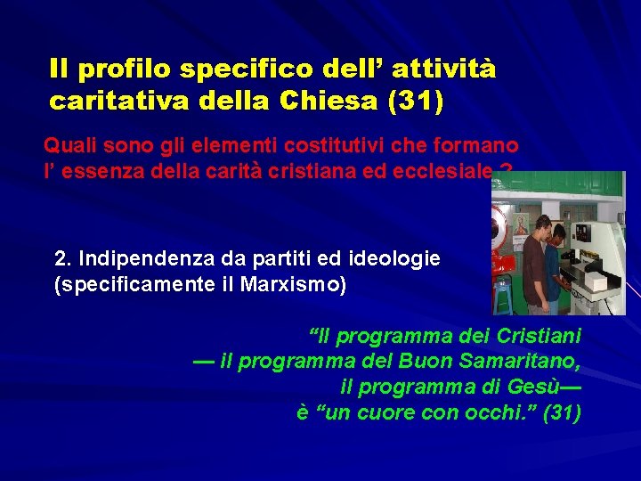 Il profilo specifico dell’ attività caritativa della Chiesa (31) Quali sono gli elementi costitutivi