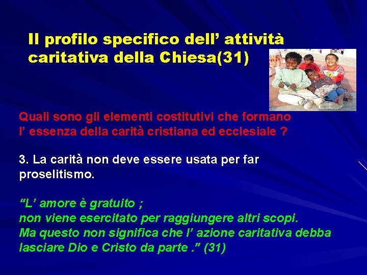 Il profilo specifico dell’ attività caritativa della Chiesa(31) Quali sono gli elementi costitutivi che