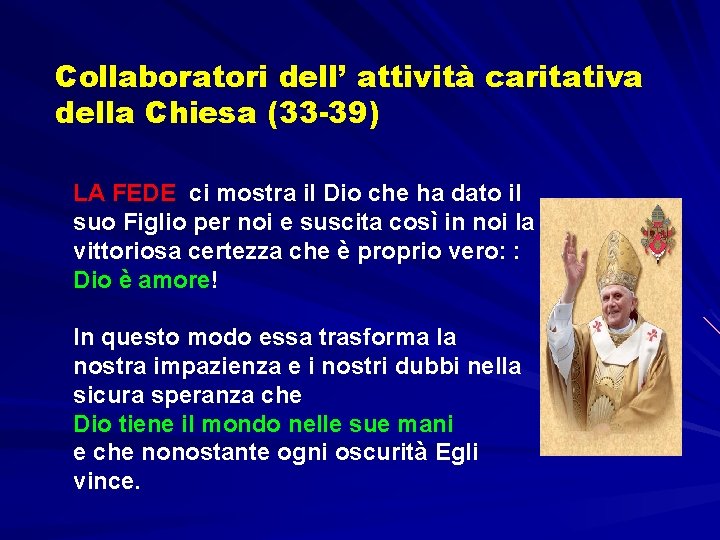 Collaboratori dell’ attività caritativa della Chiesa (33 -39) LA FEDE ci mostra il Dio