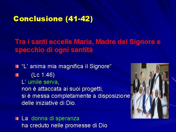 Conclusione (41 -42) Tra i santi eccelle Maria, Madre del Signore e specchio di