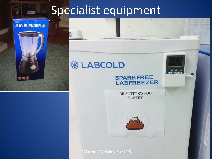Specialist equipment IPS Liverpool 29 th September 2015 