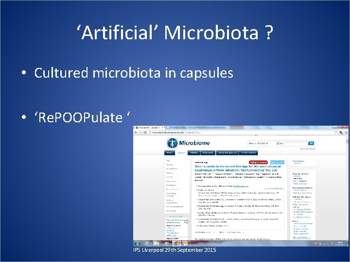 ‘Artificial’ Microbiota ? • Cultured microbiota in capsules • ‘Re. POOPulate ‘ IPS Liverpool
