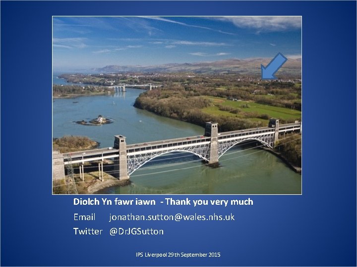 Diolch Yn fawr iawn - Thank you very much Email jonathan. sutton@wales. nhs. uk