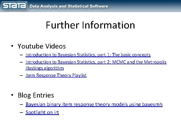 Further Information • Youtube Videos – Introduction to Bayesian Statistics, part 1: The basic