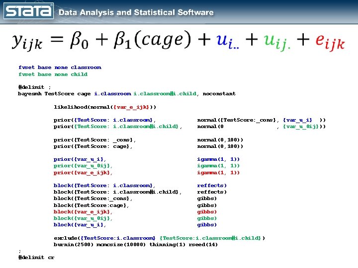  fvset base none classroom fvset base none child #delimit ; bayesmh Test. Score