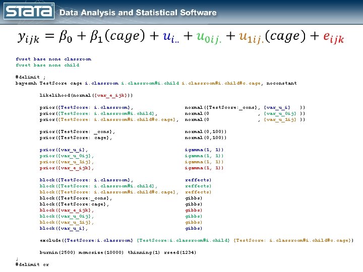  fvset base none classroom fvset base none child #delimit ; bayesmh Test. Score