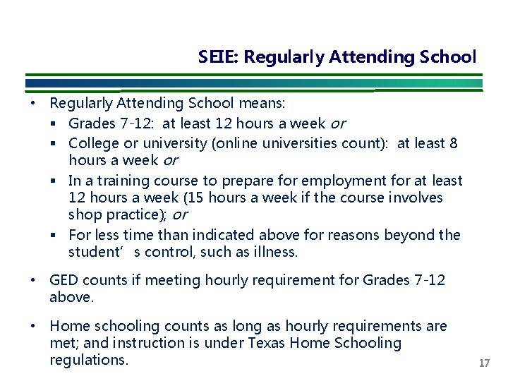 SEIE: Regularly Attending School • Regularly Attending School means: § Grades 7 -12: at