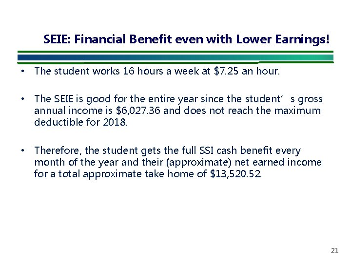 SEIE: Financial Benefit even with Lower Earnings! • The student works 16 hours a