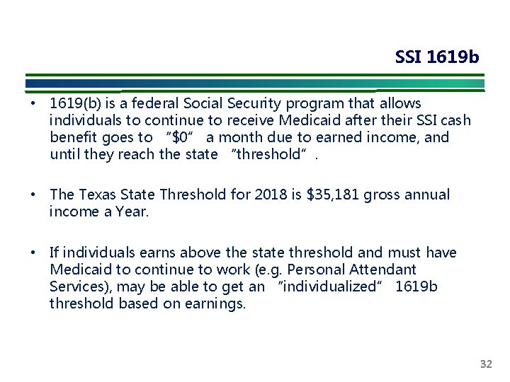 SSI 1619 b • 1619(b) is a federal Social Security program that allows individuals