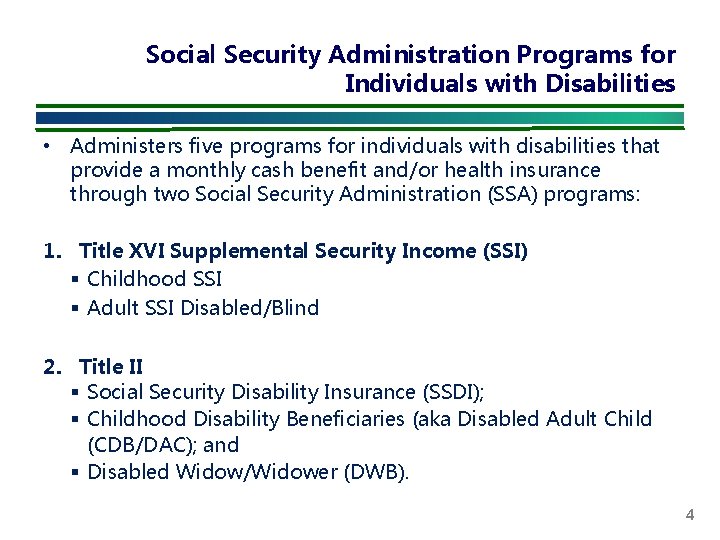 Social Security Administration Programs for Individuals with Disabilities • Administers five programs for individuals