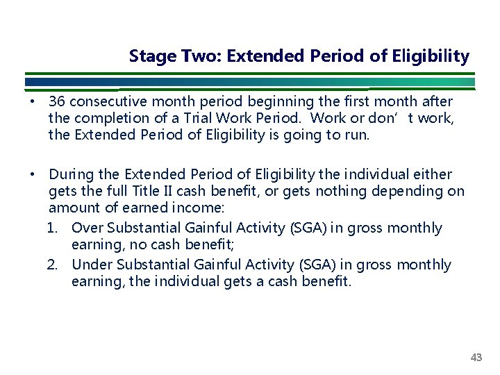 Stage Two: Extended Period of Eligibility • 36 consecutive month period beginning the first