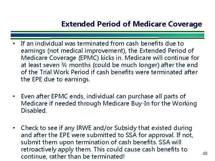 Extended Period of Medicare Coverage • If an individual was terminated from cash benefits