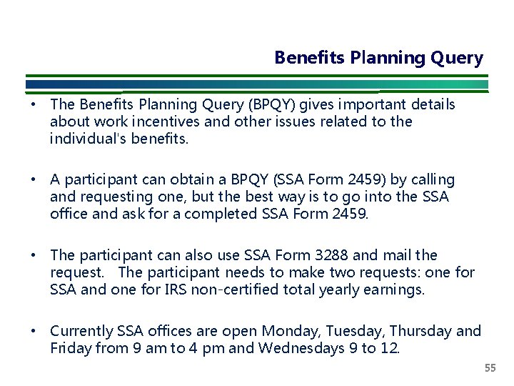 Benefits Planning Query • The Benefits Planning Query (BPQY) gives important details about work