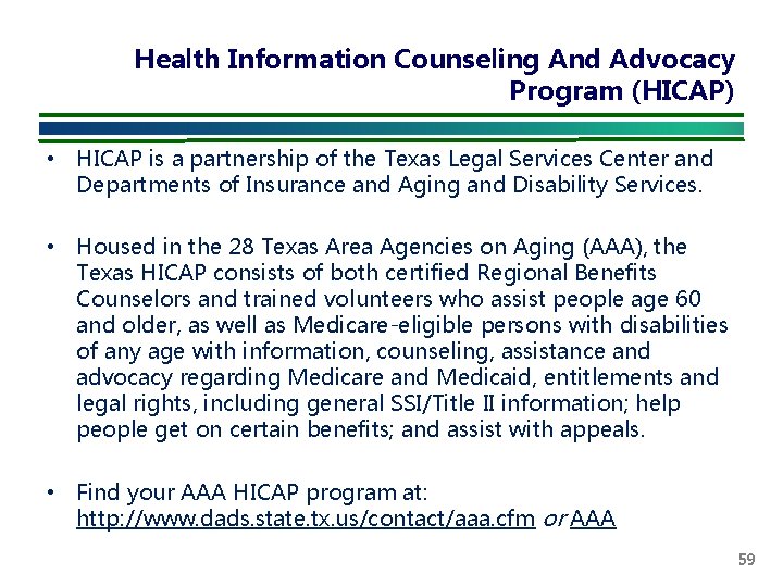 Health Information Counseling And Advocacy Program (HICAP) • HICAP is a partnership of the