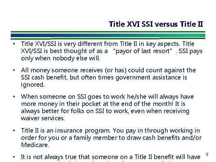 Title XVI SSI versus Title II • Title XVI/SSI is very different from Title