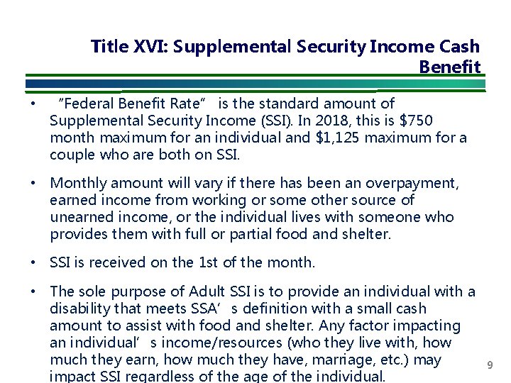 Title XVI: Supplemental Security Income Cash Benefit • “Federal Benefit Rate” is the standard