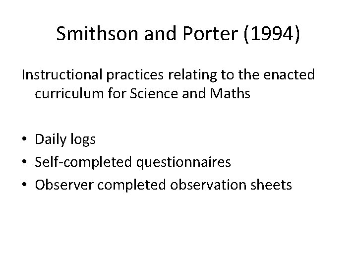 Smithson and Porter (1994) Instructional practices relating to the enacted curriculum for Science and