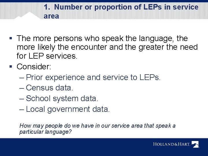 1. Number or proportion of LEPs in service area § The more persons who