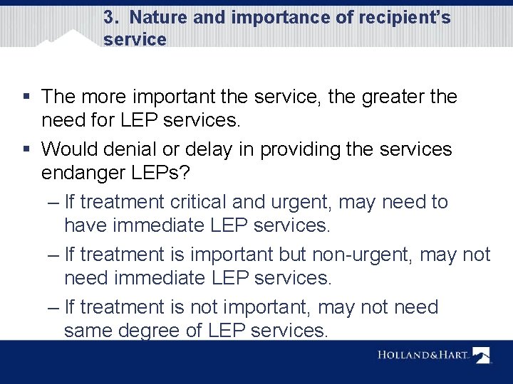 3. Nature and importance of recipient’s service § The more important the service, the