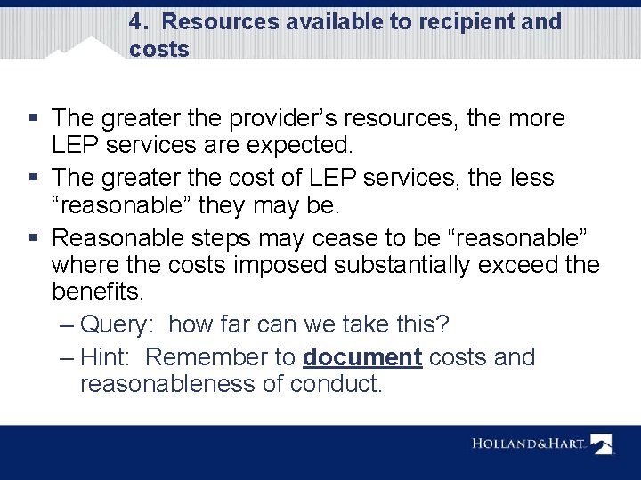 4. Resources available to recipient and costs § The greater the provider’s resources, the