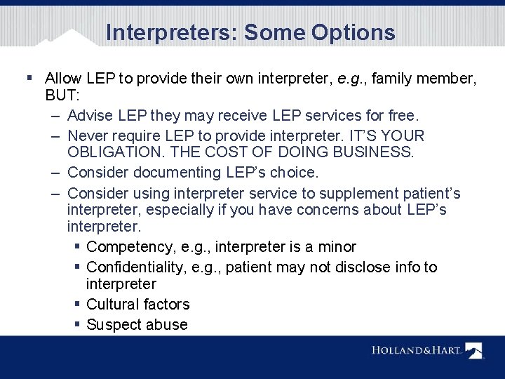 Interpreters: Some Options § Allow LEP to provide their own interpreter, e. g. ,