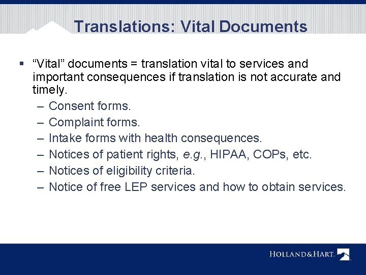 Translations: Vital Documents § “Vital” documents = translation vital to services and important consequences
