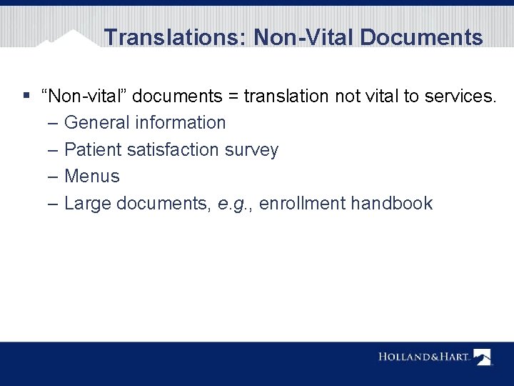 Translations: Non-Vital Documents § “Non-vital” documents = translation not vital to services. – General