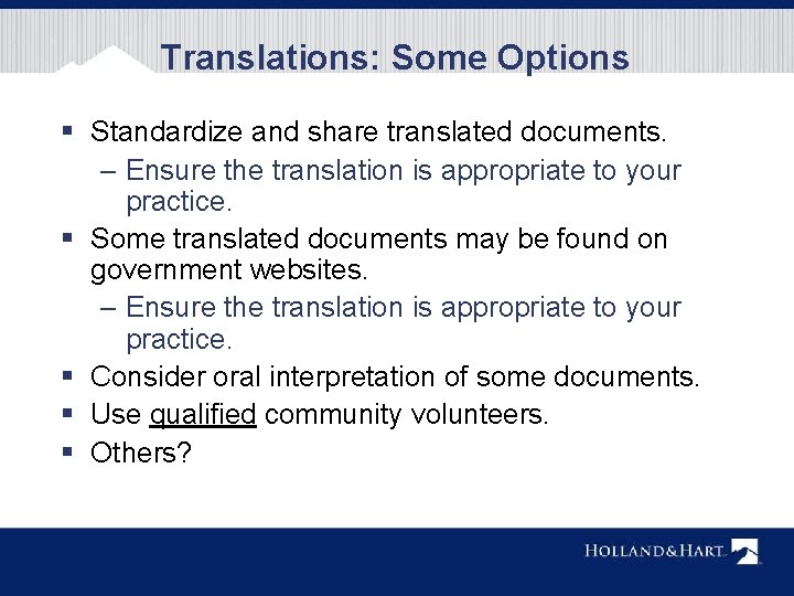 Translations: Some Options § Standardize and share translated documents. – Ensure the translation is