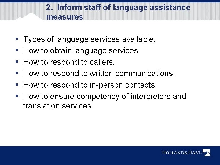 2. Inform staff of language assistance measures § § § Types of language services