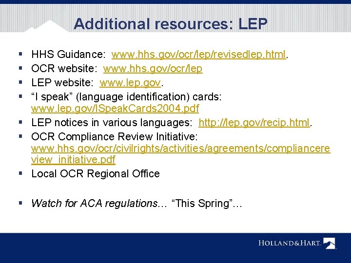 Additional resources: LEP § § HHS Guidance: www. hhs. gov/ocr/lep/revisedlep. html. OCR website: www.