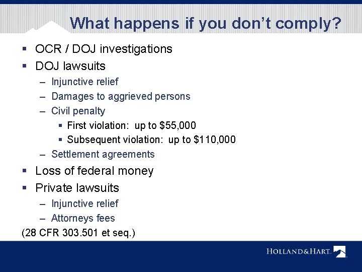 What happens if you don’t comply? § OCR / DOJ investigations § DOJ lawsuits