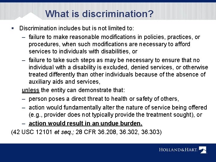 What is discrimination? § Discrimination includes but is not limited to: – failure to