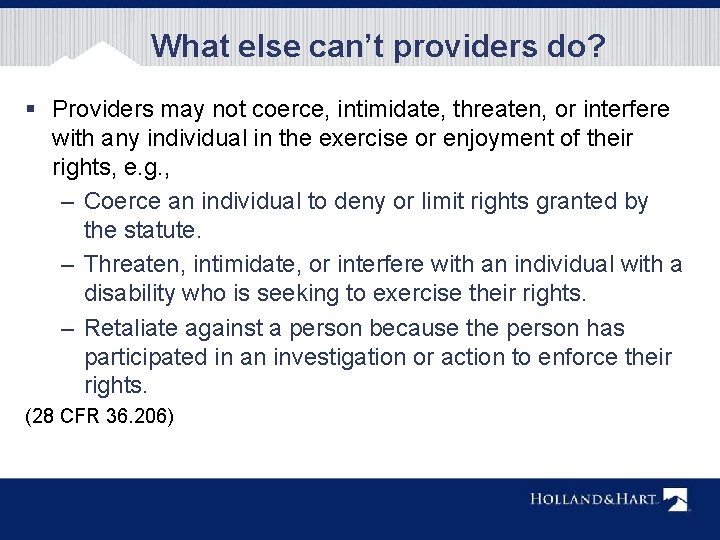 What else can’t providers do? § Providers may not coerce, intimidate, threaten, or interfere