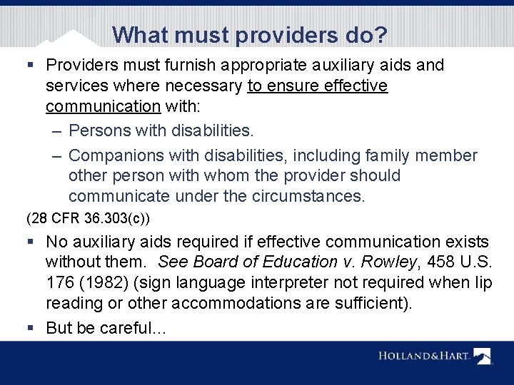 What must providers do? § Providers must furnish appropriate auxiliary aids and services where