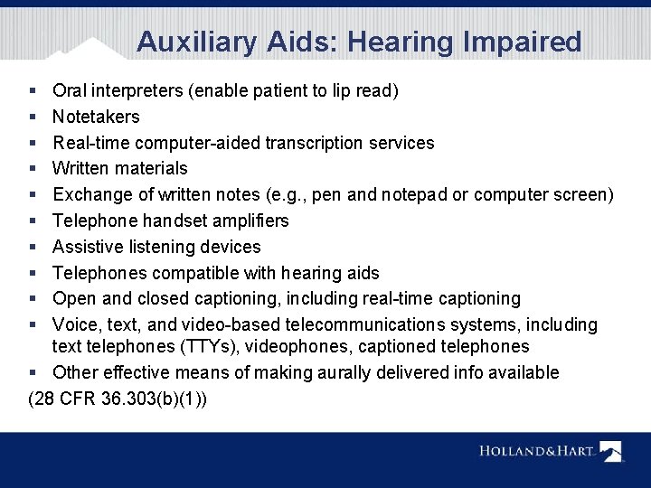 Auxiliary Aids: Hearing Impaired § § § § § Oral interpreters (enable patient to