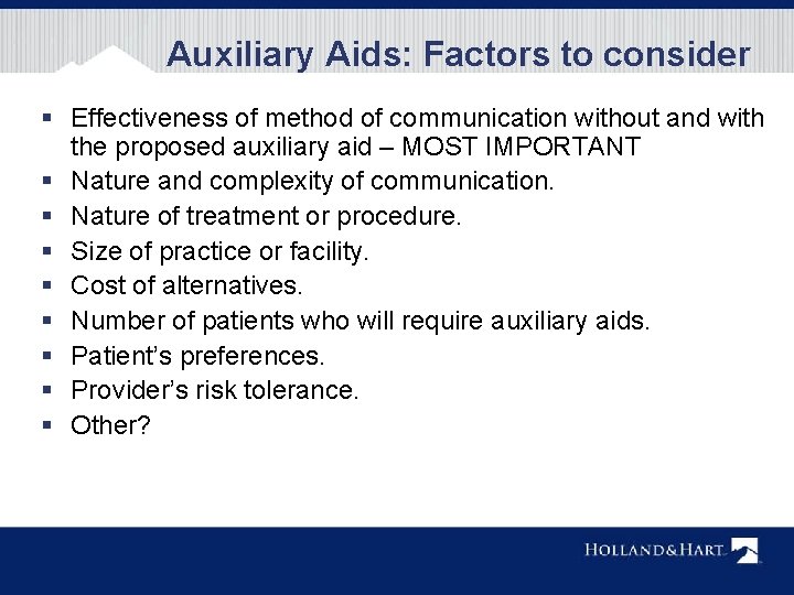 Auxiliary Aids: Factors to consider § Effectiveness of method of communication without and with