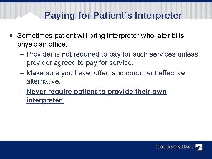 Paying for Patient’s Interpreter § Sometimes patient will bring interpreter who later bills physician